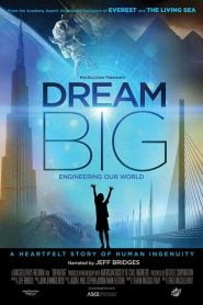 Dream Big: Creando nuestro mundo / Dream Big: Engineering Our World