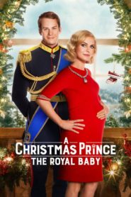 Un príncipe de Navidad: Bebé real (A Christmas Prince: The Royal Baby)