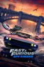 Rápidos y furiosos: Espías al volante / Fast & Furious: Espías a todo gas (Fast & Furious Spy Racers)